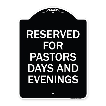 Signmission Reserved for Pastors Days and Evenings Heavy-Gauge Aluminum Sign, 24" x 18", BW-1824-23185 A-DES-BW-1824-23185